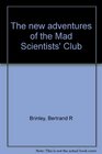 The new adventures of the Mad Scientists' Club