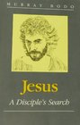 Jesus A Disciple's Search
