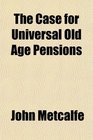 The Case for Universal Old Age Pensions
