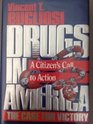 Drugs in America The Case for Victory A Citizen's Call to Action