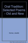 Oral Tradition Selected Poems Old  New