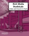 Rich Media StudioLab Video and Sound in Flash  with Premiere After Effects Final Cut Pro Cubase Quicktime Acid Sound Forge and more