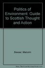 The politics of environment including a guide to Scottish thought and action