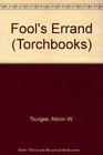 Fool's Errand a Novel of the South During Reconstruction