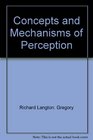 Concepts and mechanisms of perception
