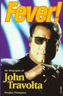 Fever The Biography of John Travolta