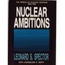 Nuclear Ambitions The Spread of Nuclear Weapons