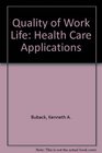 Quality of Work Life Health Care Applications