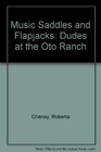 Music Saddles and Flapjacks Dudes at the Oto Ranch