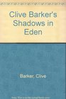 Clive Barker's Shadows in Eden