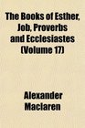 The Books of Esther Job Proverbs and Ecclesiastes