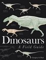 Dinosaurs A Field Guide