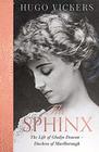 The Sphinx The Life of Gladys Deacon  Duchess of Marlborough