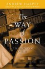 The Way of Passion : A Celebration of Rumi