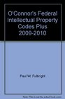 O'Connor's Federal Intellectual Property Codes Plus 20092010