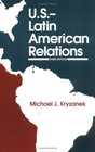USLatin American Relations  Third Edition