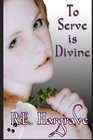 To Serve Is Divine