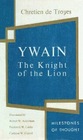 Ywain the Knight of the Lion