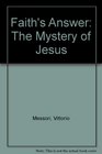 Faith's Answer The Mystery of Jesus