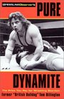 Pure Dynamite The Price you Pay for Wrestling Stardom