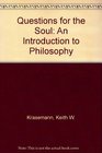 Questions for the Soul An Introduction to Philosophy