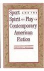 Sport and the Spirit of Play in Contemporary American Fiction