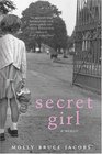 Secret Girl  A Memoir