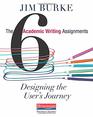 The Six Academic Writing Assignments Designing the User's Journey