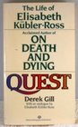 Quest  The Life and Death of Elisabeth KublerRoss