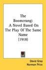 The Boomerang A Novel Based On The Play Of The Same Name