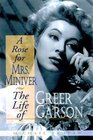 A Rose for Mrs Miniver The Life of Greer Garson