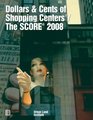 Dollars  Cents of Shopping Centers/The SCORE 2008