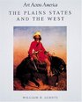 Art Across America The Plains States and the West