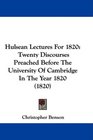Hulsean Lectures For 1820 Twenty Discourses Preached Before The University Of Cambridge In The Year 1820