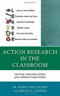 Action Research in the Classroom Helping Teachers Assess and Improve their Work