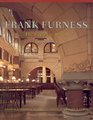 Frank Furness The Complete Works