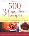 500 3Ingredient Recipes Simple and Sensational Recipes for Everyday Cooking
