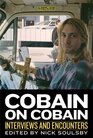 Cobain on Cobain: Interviews and Encounters (Musicians in Their Own Words, Bk 9)