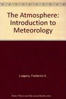 The Atmosphere Introduction to Meteorology