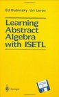 Learning Abstract Algebra with ISETL