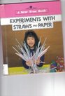 Experiments With Straws and Paper