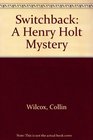 Switchback A Henry Holt Mystery