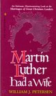 Martin Luther Had a Wife