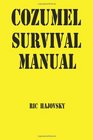 Cozumel Survival Manual