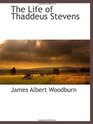 The Life of Thaddeus Stevens
