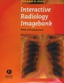 Interactive Radiology Imagebank with Self Assessment CDROM