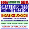 2006 Master Guide to the SBA  Indispensable Encyclopedia of Small Business Administration Programs and Data  Financing Starting Managing Your Small Business plus Library of Publications