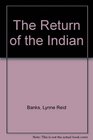 The Return of the Indian