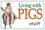 Living With Pigs