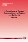 Information and Entropy Econometrics  A Review and Synthesis